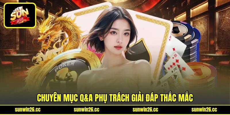 SUNWIN 🎖️ Link đăng ký/đăng nhập chơi game bài uy tín số 1 VN 50 Sunwin Chuyên mục Q&A phụ trách giải đáp thắc mắc