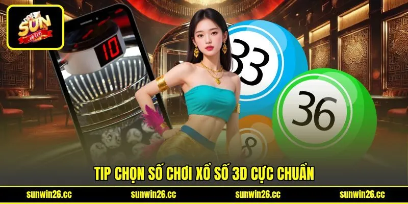 Tip chọn số chơi xổ số 3D cực chuẩn Tip chọn số chơi xổ số 3D cực chuẩn